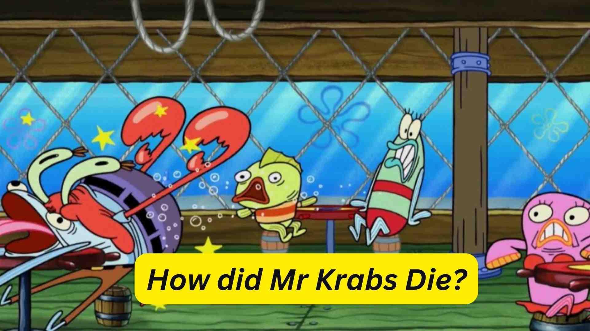 How did Mr Krabs Die?